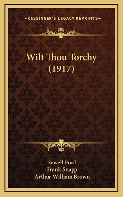 Wilt Thou Torchy (1917) 1164355880 Book Cover