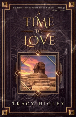 A Time to Love (The Time Travel Journals of Sah... 1737057956 Book Cover