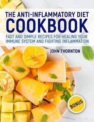 The Anti-Inflammatory Diet Cookbook: Fast and S... 1791735843 Book Cover