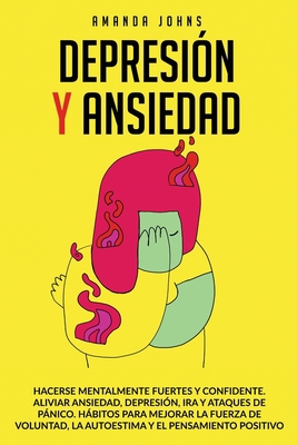 Depresi?n Y Ansiedad: Hacerse mentalmente fuert... [Spanish] 1801097372 Book Cover