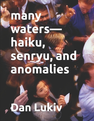 many waters-haiku, senryu, and anomalies 1687633711 Book Cover