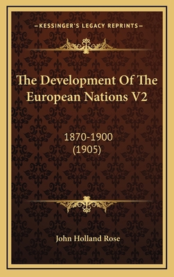 The Development Of The European Nations V2: 187... 1167124901 Book Cover