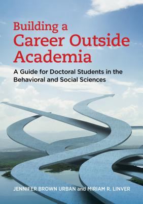 Building a Career Outside Academia: A Guide for... 1433829525 Book Cover