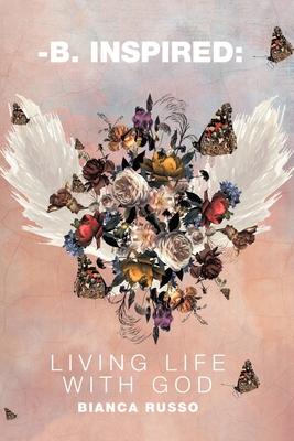 -B. Inspired: Living Life with God 1664258949 Book Cover