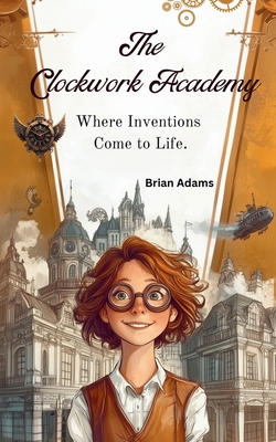 The Clockwork Academy B0DTP1FLRD Book Cover