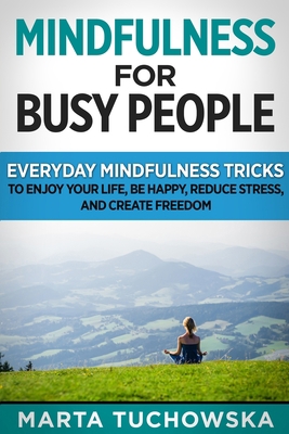 Mindfulness for Busy People: Everyday Mindfulne... 1913575071 Book Cover