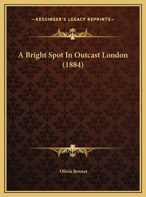 A Bright Spot In Outcast London (1884) 1169456332 Book Cover