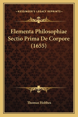 Elementa Philosophiae Sectio Prima De Corpore (... [Latin] 1166184285 Book Cover