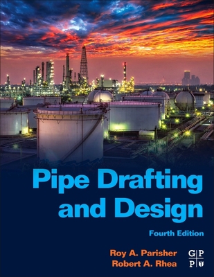 Pipe Drafting and Design 0128220473 Book Cover