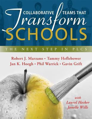 Collaborative Teams That Transform Schools: The... 1943360030 Book Cover