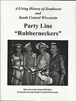 Hometown Memories ... Party Line "Rubberneckers... 1940376092 Book Cover