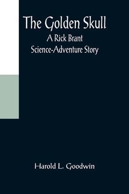 The Golden Skull: A Rick Brant Science-Adventur... 9356084858 Book Cover