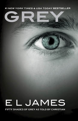 Grey: Fifty Shades of Grey as Told by Christian 1101946342 Book Cover