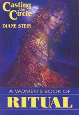 Casting the Circle: A Woman's Book of Ritual 0895944111 Book Cover