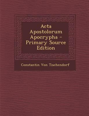 ACTA Apostolorum Apocrypha [Greek, Ancient (to 1453)] 129450813X Book Cover