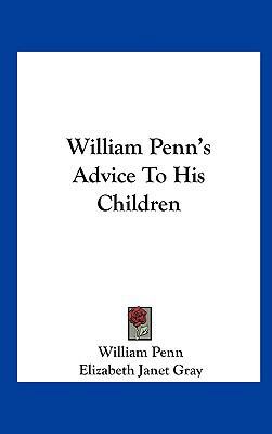 William Penn's Advice to His Children 116163892X Book Cover