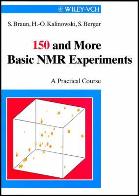 150 and More Basic NMR Experiments: A Practical... 3527295127 Book Cover