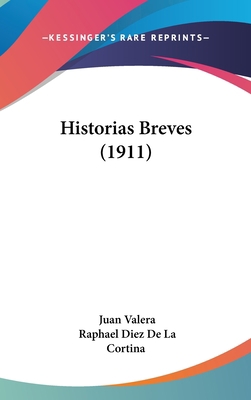 Historias Breves (1911) [Spanish] 1162444509 Book Cover