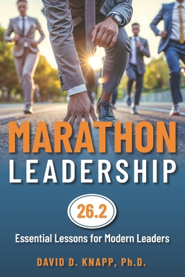 Marathon Leadership: The 26.2 Essential Lessons... B0DND4VNKB Book Cover