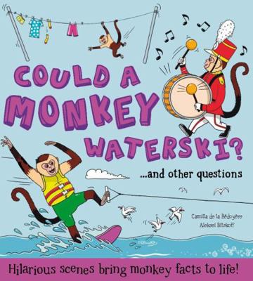 What if a.Could a Monkey Waterski?: Hilarious s... 1781716706 Book Cover