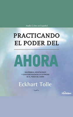Practicando El Poder del Ahora [Spanish] B0BQ728RXZ Book Cover