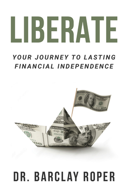 Liberate: Your Journey to Lasting Financial Ind... 1636986455 Book Cover