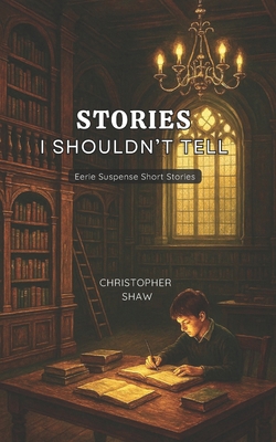 Stories I Shouldn't Tell B0FP2YHKR7 Book Cover