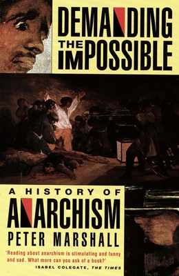 Demanding the Impossible: A History of Anarchis... 0006862454 Book Cover