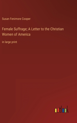 Female Suffrage; A Letter to the Christian Wome... 3368319418 Book Cover