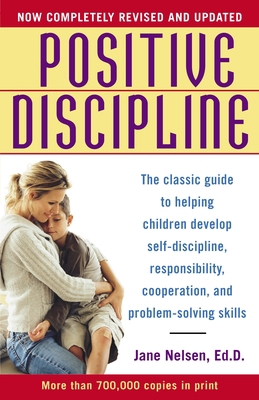 Positive Discipline: The Classic Guide to Helpi... 0345487672 Book Cover