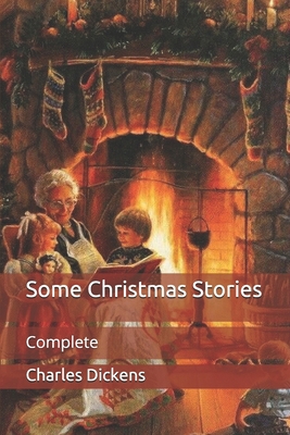 Some Christmas Stories: Complete B08W7GB5ZB Book Cover