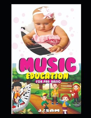 Music Education for Pre - Basic: Music Textbook... B0BYRC1TT2 Book Cover