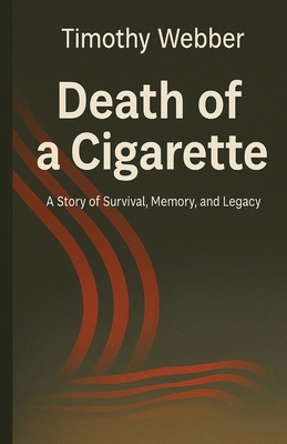 Death of a Cigarette: A Story of Survival, Memo... B0FR552NM8 Book Cover