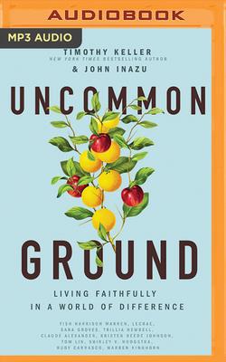 Uncommon Ground: Living Faithfully in a World o... 1713504960 Book Cover