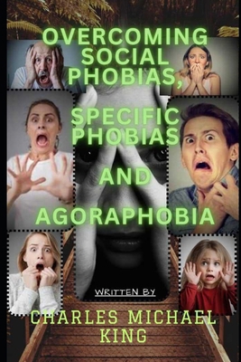 Overcoming Social Phobias, Specific Phobias and... B0CRQ86FW7 Book Cover