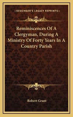 Reminiscences of a Clergyman, During a Ministry... 1163546348 Book Cover