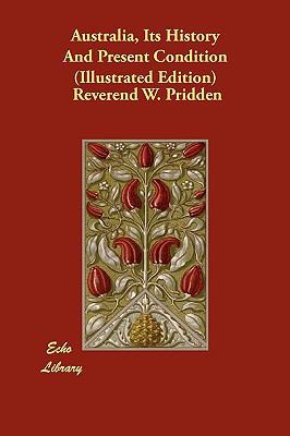 Australia, Its History And Present Condition (I... 1406867640 Book Cover
