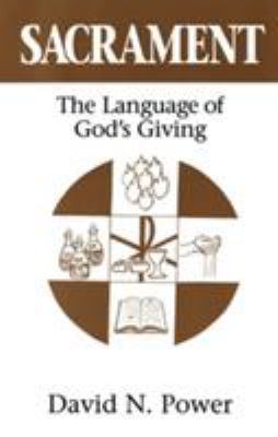 Sacrament The Language of God's Giving 0824517989 Book Cover