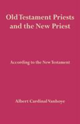 Old Testament Priests and the New Priest 0852440030 Book Cover