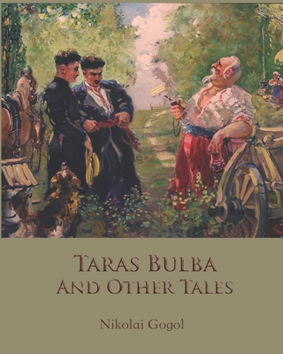 Taras Bulba and Other Tales (Annotated) B088JKDK52 Book Cover