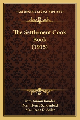 The Settlement Cook Book (1915) 1167240669 Book Cover