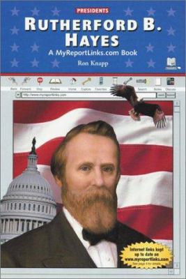 Rutherford B. Hayes: A Myreportlinks.com Book 0766050106 Book Cover