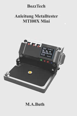 BozzTech Anleitung Metalltester MTI00X Mini [German] B09B26FBCX Book Cover