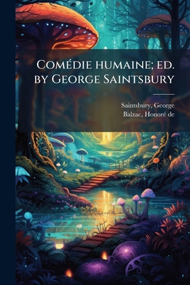 Comédie humaine; ed. by George Saintsbury: 34 [French] 1175647160 Book Cover