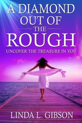 A diamond out of the rough: Uncover the treasur... 1541234472 Book Cover