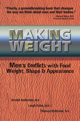 Making Weight: Men's Conflicts with Food, Weigh... 0936077352 Book Cover