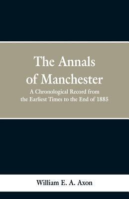 The Annals of Manchester: A Chronological Recor... 9353299489 Book Cover