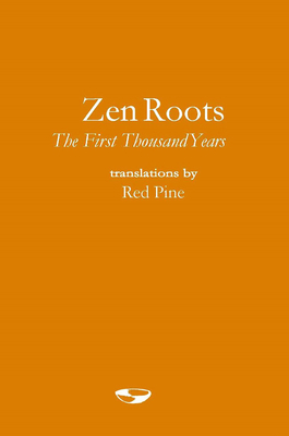 Zen Roots: The First Thousand Years 1734187360 Book Cover