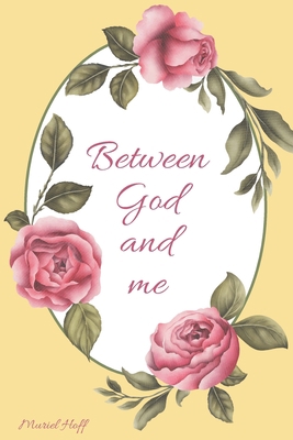 Between God and Me 0578960958 Book Cover