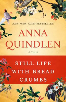 Still Life with Bread Crumbs: A Novel 0812995759 Book Cover